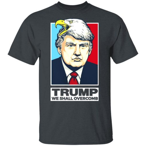 Donald Trump We Shall Overcomb T-Shirts 2