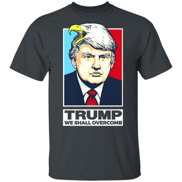 Donald Trump We Shall Overcomb T-Shirts 2