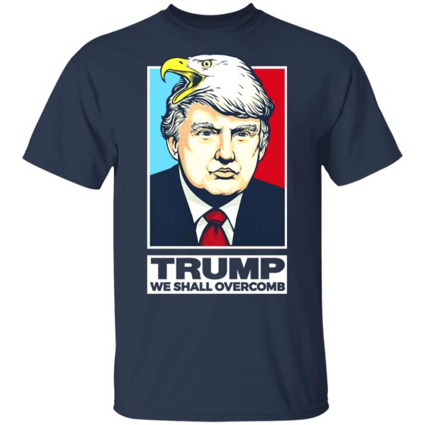 Donald Trump We Shall Overcomb T-Shirts 3