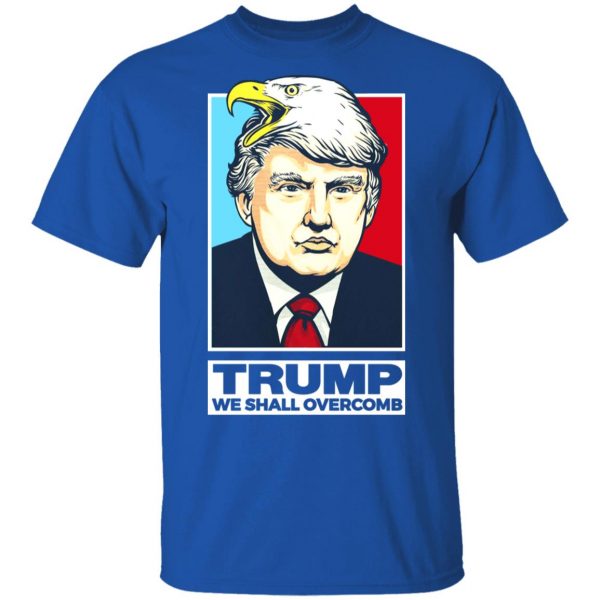 Donald Trump We Shall Overcomb T-Shirts 4