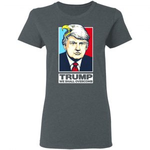 Donald Trump We Shall Overcomb T-Shirts 18