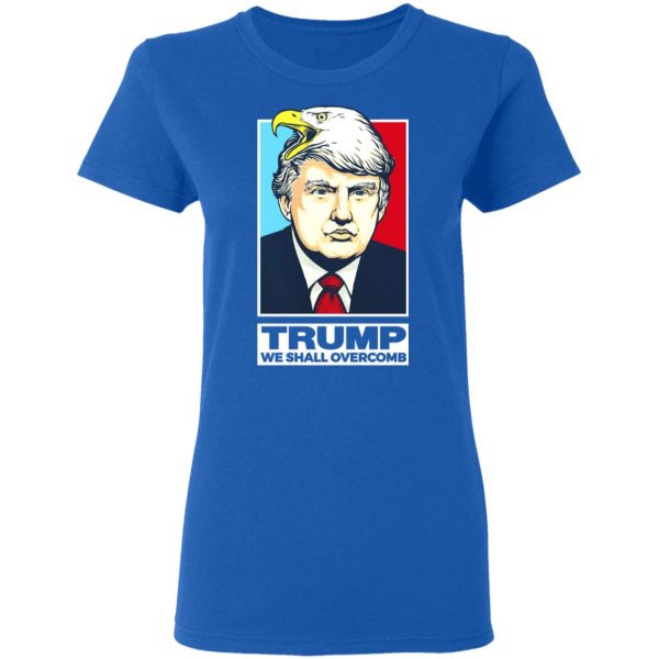 Donald Trump We Shall Overcomb T-Shirts 8