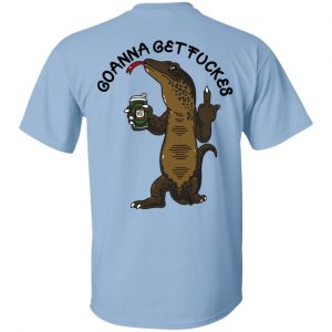 Goanna Get Fucker T-Shirts 19