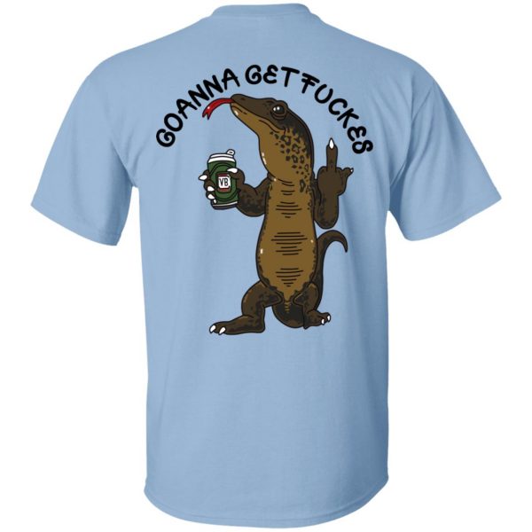 Goanna Get Fucker T-Shirts 2