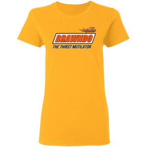 BRAWNDO The Thirst Mutilator T-Shirts 16