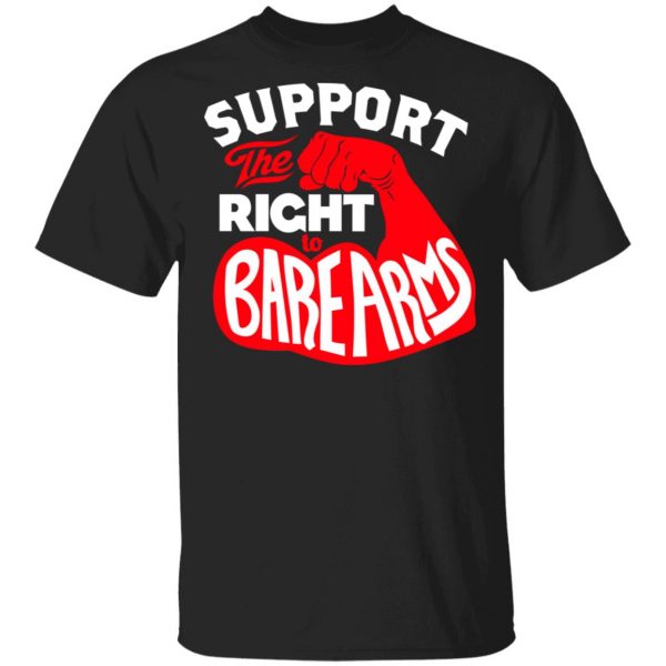 Support The Right to Bare Arms T-Shirts 1