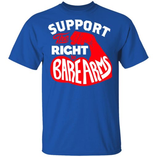 Support The Right to Bare Arms T-Shirts - Image 4