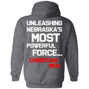 Unleashing Nebraska's Most Powerful Force Christian Men T-Shirts 24
