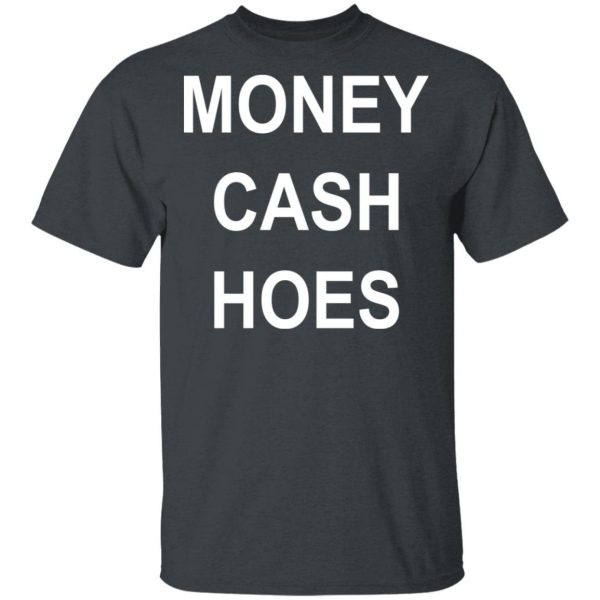 Money Cash Hoes T-Shirts 2