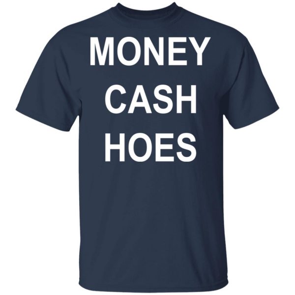 Money Cash Hoes T-Shirts 3