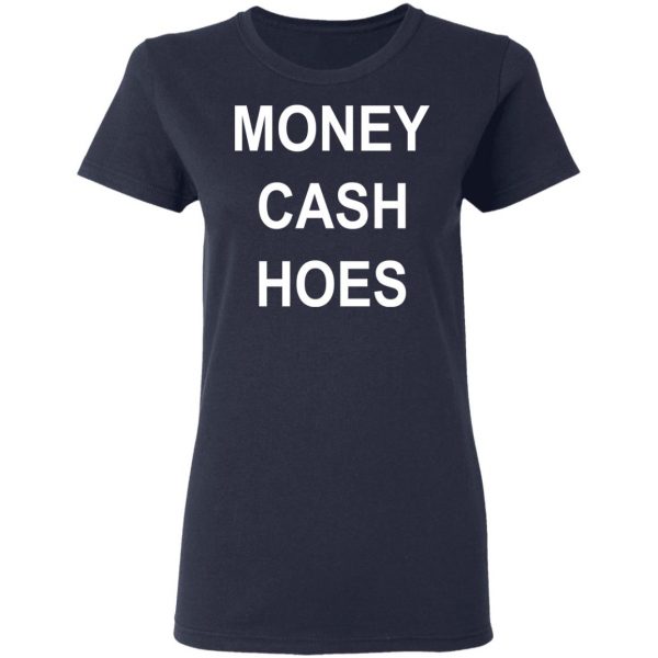 Money Cash Hoes T-Shirts 7