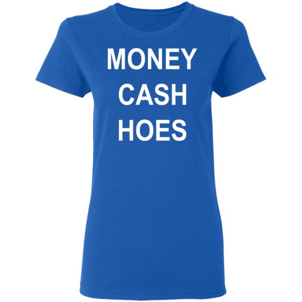 Money Cash Hoes T-Shirts 8