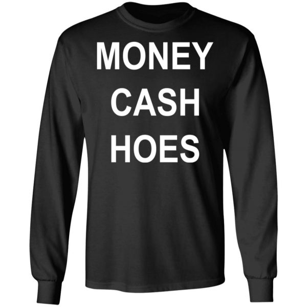 Money Cash Hoes T-Shirts 9