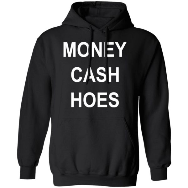Money Cash Hoes T-Shirts 10