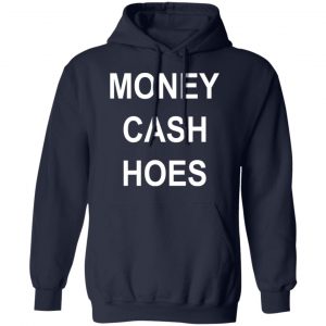Money Cash Hoes T-Shirts 23