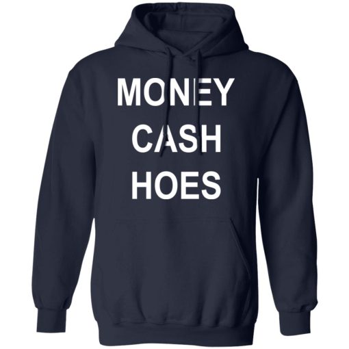 Money Cash Hoes T-Shirts 11