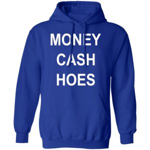 Money Cash Hoes T-Shirts 25