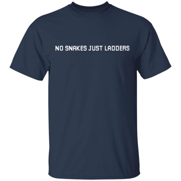 No Snakes Just Ladders T-Shirts 3