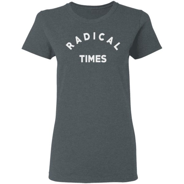 Radical Times T-Shirts 6