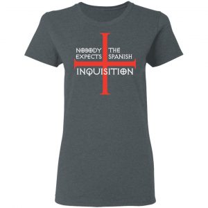 Nobody Expects The Spanish Inquisition T-Shirts 18