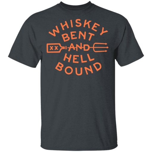 Whiskey Bent And Hell Bound T-Shirts 2