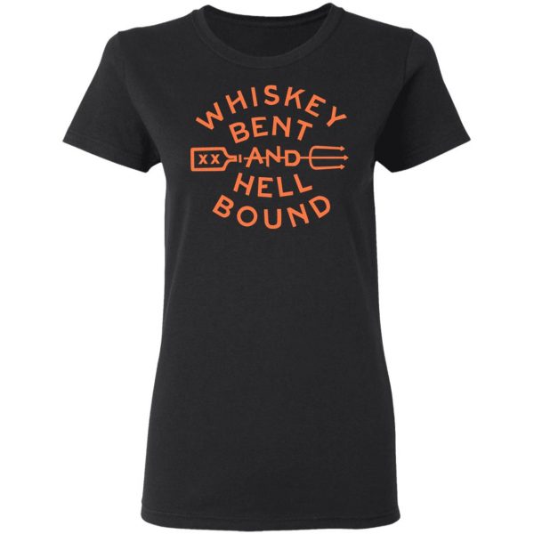 Whiskey Bent And Hell Bound T-Shirts 3