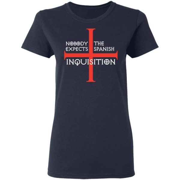 Nobody Expects The Spanish Inquisition T-Shirts 7