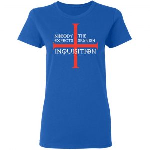Nobody Expects The Spanish Inquisition T-Shirts 20