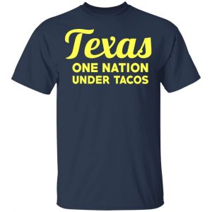 Texas One Nation Under Tacos T-Shirts 15