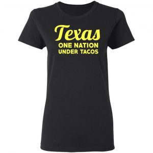 Texas One Nation Under Tacos T-Shirts 17