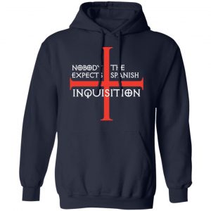 Nobody Expects The Spanish Inquisition T-Shirts 23