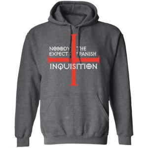 Nobody Expects The Spanish Inquisition T-Shirts 24