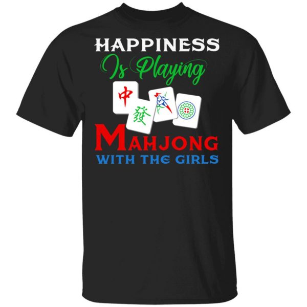 Happiness Is Playing Mahjong With The Girls T-Shirts 1