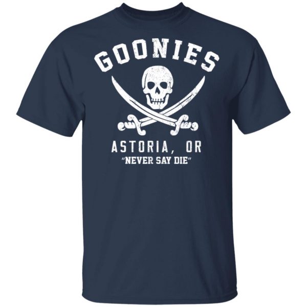 Goonies Astoria Never Say Die T-Shirts 3