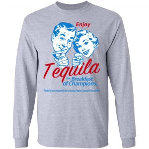 Enjoy Tequila The Breakfast Of Champions T-Shirts 18
