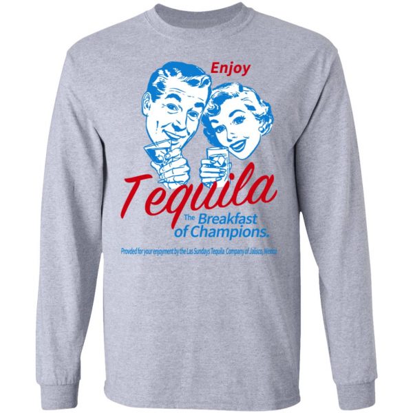 Enjoy Tequila The Breakfast Of Champions T-Shirts Apparel 9