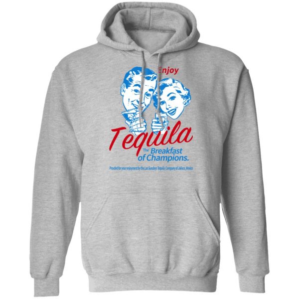 Enjoy Tequila The Breakfast Of Champions T-Shirts Apparel 12