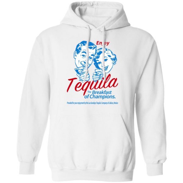 Enjoy Tequila The Breakfast Of Champions T-Shirts Apparel 13