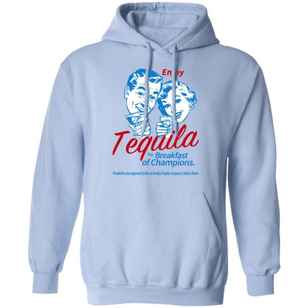 Enjoy Tequila The Breakfast Of Champions T-Shirts Apparel 14