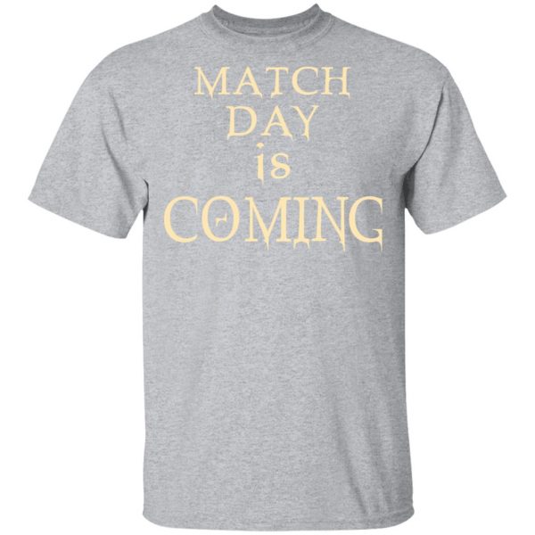Match Day Is Coming T-Shirts 3