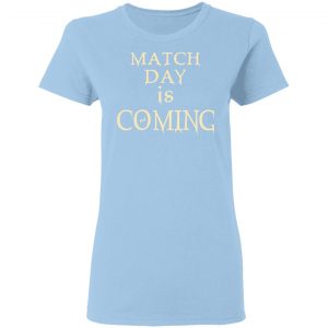 Match Day Is Coming T-Shirts 15