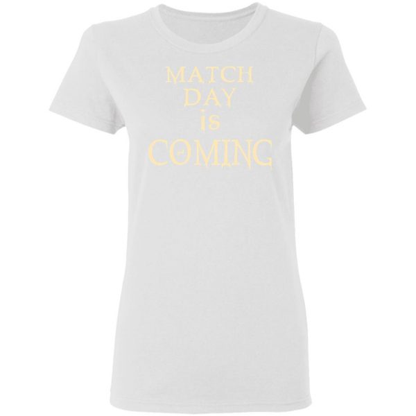 Match Day Is Coming T-Shirts 5