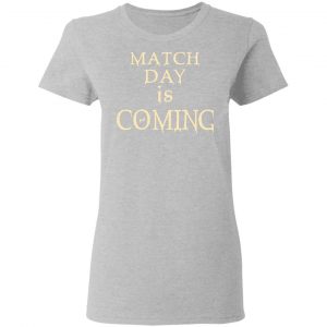 Match Day Is Coming T-Shirts 17