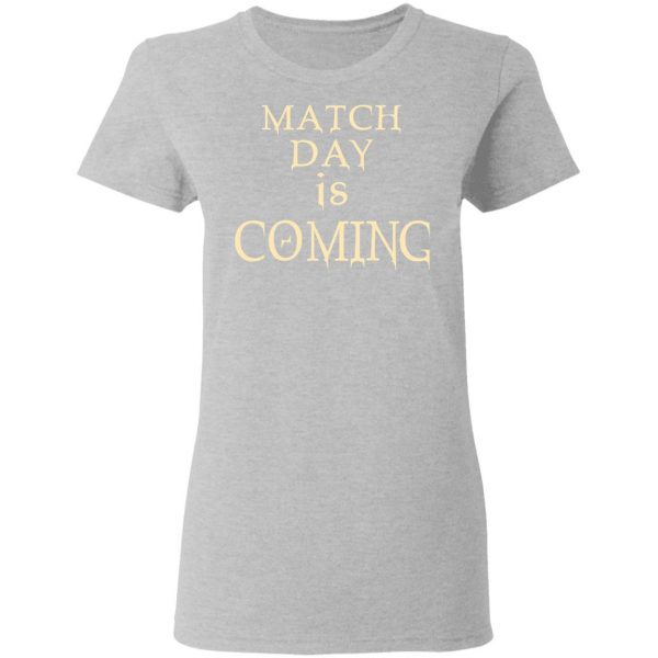 Match Day Is Coming T-Shirts 6