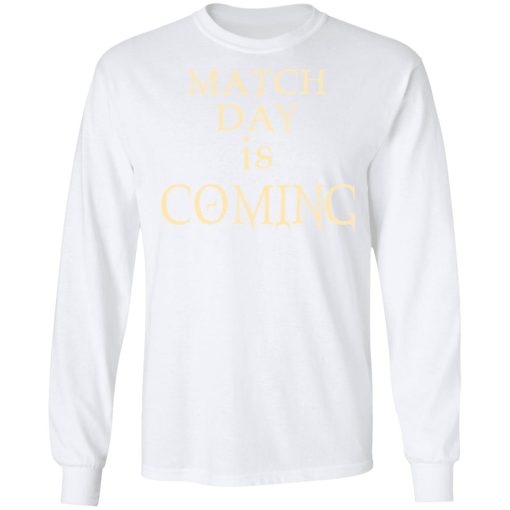 Match Day Is Coming T-Shirts 8