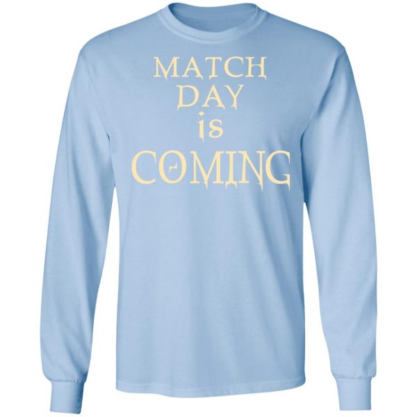 Match Day Is Coming T-Shirts 9