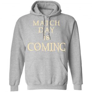 Match Day Is Coming T-Shirts 21