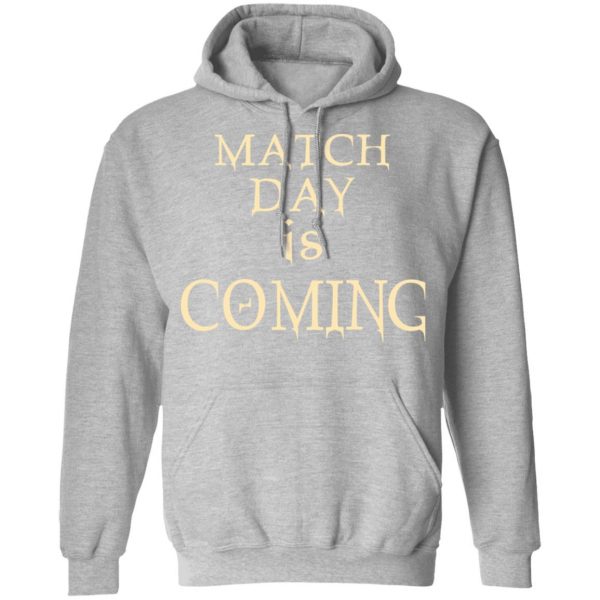 Match Day Is Coming T-Shirts 10