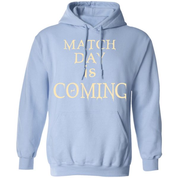 Match Day Is Coming T-Shirts 12