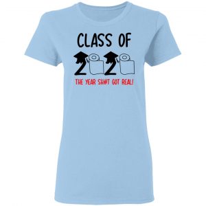 Class Of 2020 The Year Shit Got Real T-Shirts 15